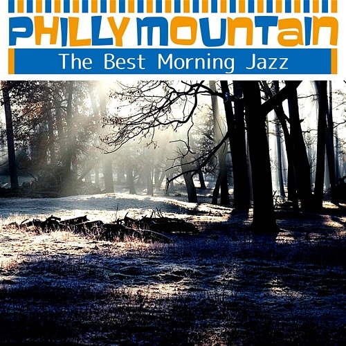 The Best Morning Jazz Philly Mountain