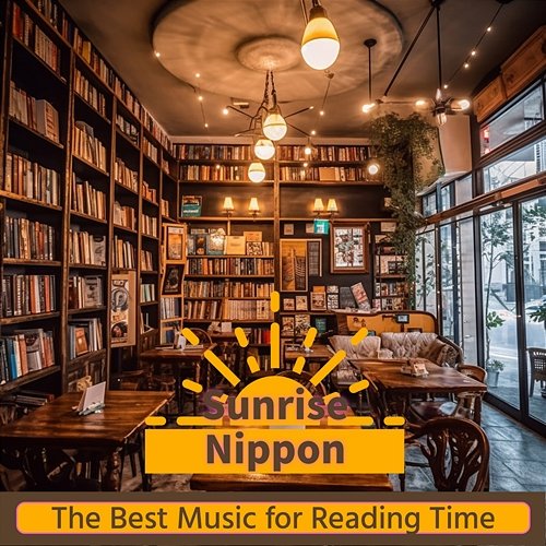 The Best Music for Reading Time Sunrise Nippon