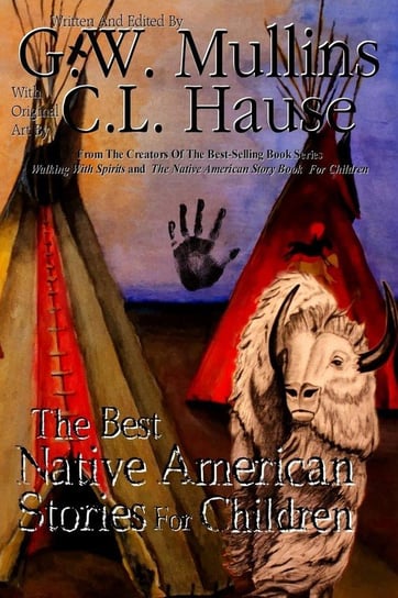 The Best Native American Stories For Children Mullins G.W.