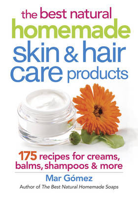 The Best Natural Homemade Skin and Hair Care Products Gomez Mar