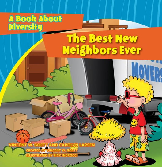 The Best Neighbors Ever Vincent W. Goett, Carolyn Larsen