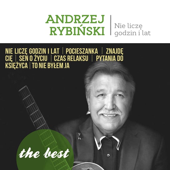 The Best: Nie liczę godzin i lat Rybiński Andrzej