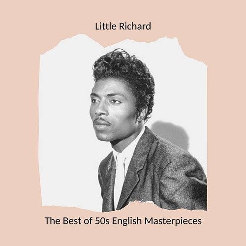 The Best of 50s English Masterpieces: Little Richard Little Richard