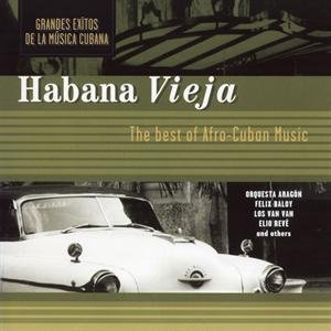 The Best Of Afro-Cuban Habana Vieja
