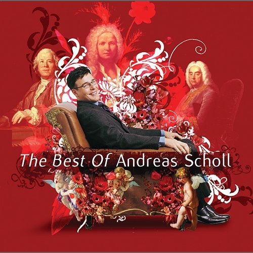 The Best of Andreas Scholl Andreas Scholl