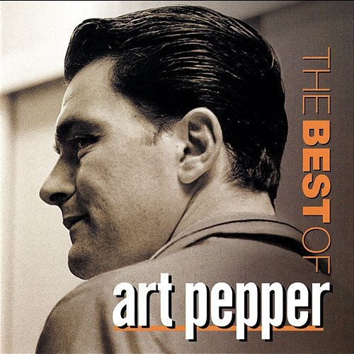 The Best Of Art Pepper Art Pepper