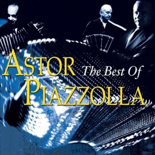 The Best Of Astor Piazzolla Piazzolla Astor