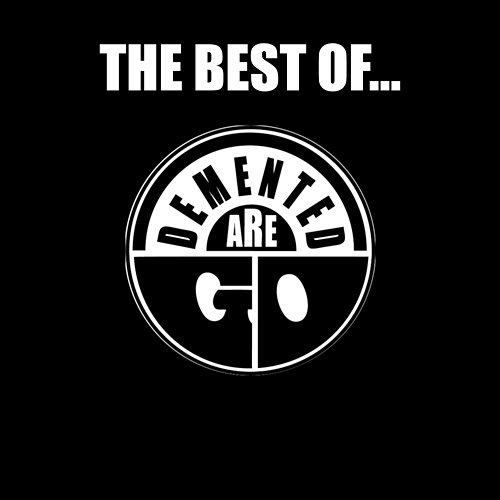 The Best Of... Demented Are Go