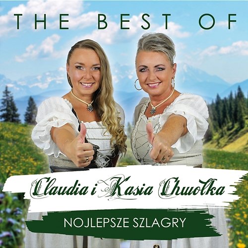 The Best Of Claudia i Kasia Chwołka