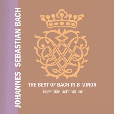 The Best Of Bach In B Minor Ensemble Schonbrunn: 25 Years Of Excellence Ensemble Schonbrunn