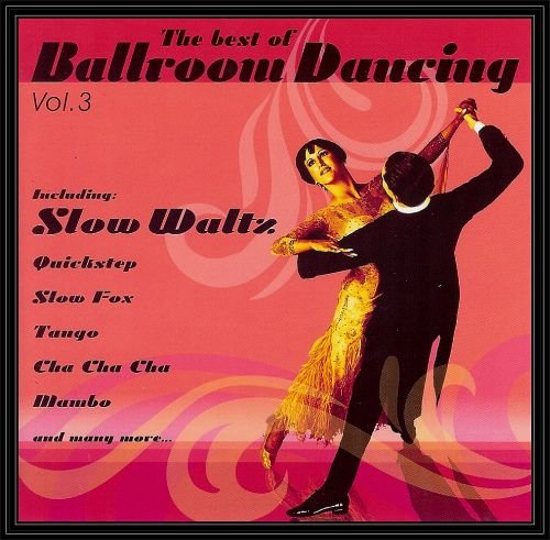 The Best Of Ballroom Dancing. Volume 3 Various Artists