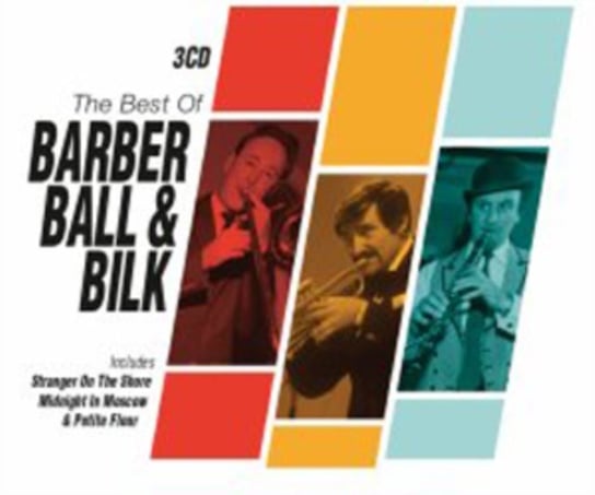 The Best of Barber, Ball & Bilk Chris Barber, Kenny Ball, Acker Bilk, Various Artists