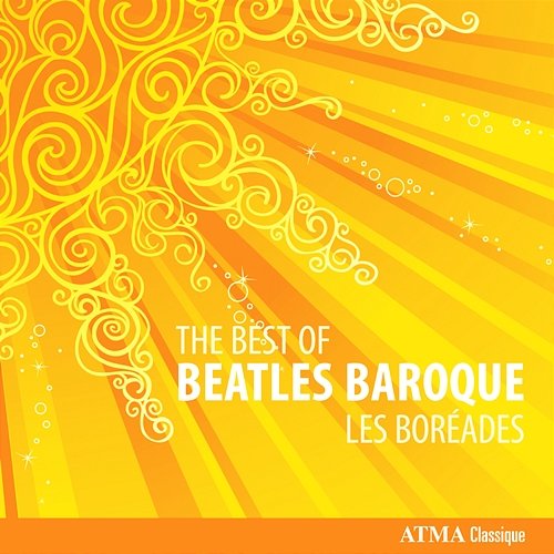 The Best of Beatles Baroque Les Boréades de Montréal, Eric Milnes