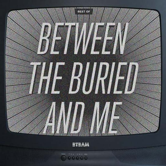 The Best Of Between The Buried And Me Between The Buried And Me