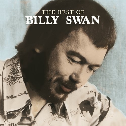 The Best Of Billy Swan Billy Swan