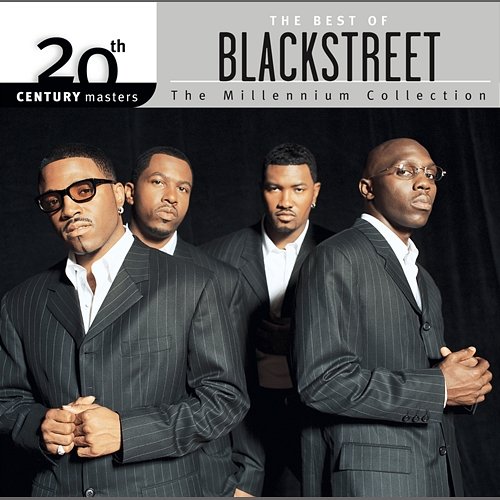 The Best Of BLACKstreet - 20th Century Masters The Millennium Collection Blackstreet