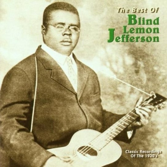 The Best Of Blind Lemon Jefferson Blind Lemon Jefferson