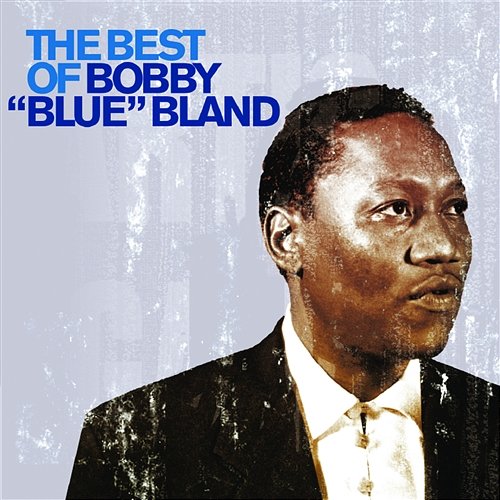 The Best of Bobby 'Blue' Bland Bobby "Blue" Bland