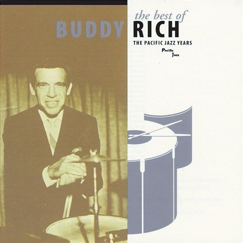 The Best Of Buddy Rich / The Pacific Jazz Years Buddy Rich, The Buddy Rich Big Band