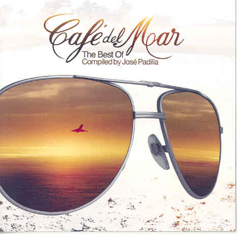 The Best Of Cafe Del Mar Various Artists