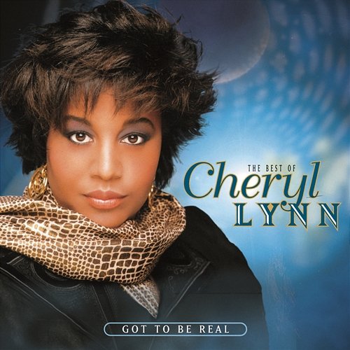 The Best Of Cheryl Lynn: Got To Be Real Cheryl Lynn