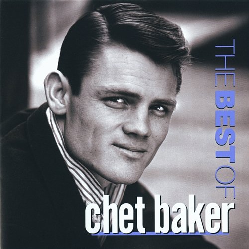 The Best Of Chet Baker Chet Baker