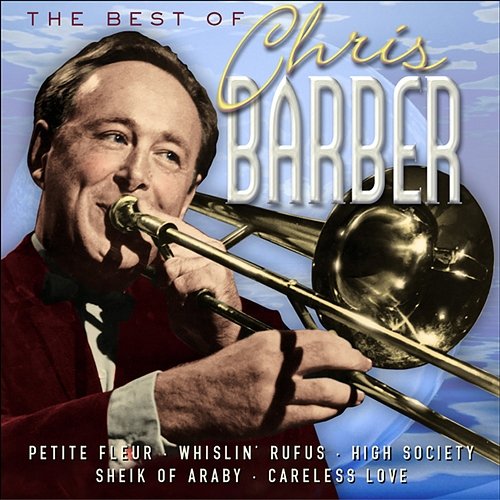 The Best of Chris Barber Chris Barber