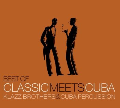 The Best Of Classic Meets Cuba Klazz Brothers, Cuba Percussion
