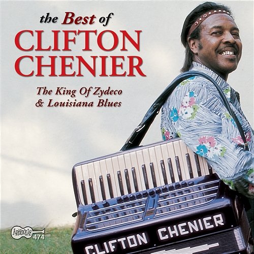 The Best Of Clifton Chenier Clifton Chenier