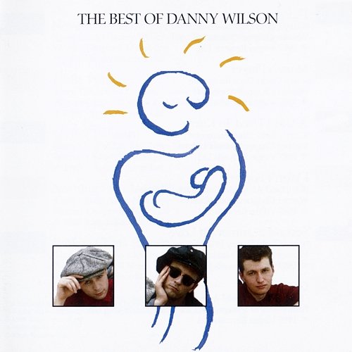 The Best Of Danny Wilson Danny Wilson