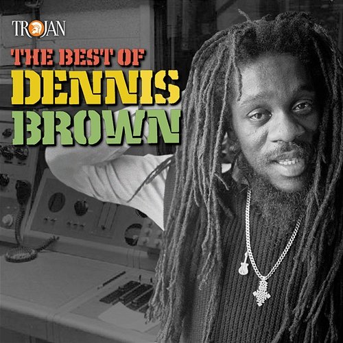 The Best of Dennis Brown Dennis Brown