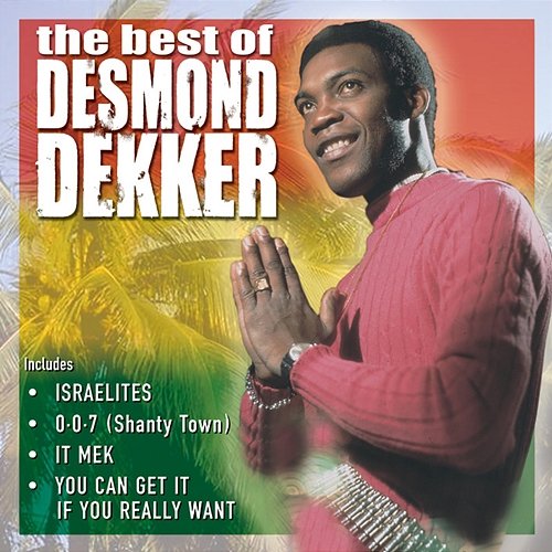 The Best of Desmond Dekker Desmond Dekker