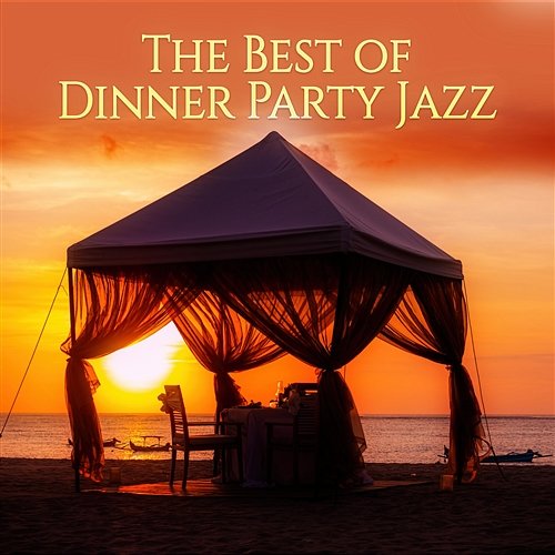 The Best of Dinner Party Jazz: Smooth Relaxing Jazz, Restaurant Background Music (Piano Bar, Sexy Sax) Powerful Instrumental Jazz Sounds Jazz Music Collection