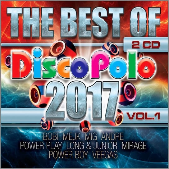 The Best Of Disco Polo 2017. Volume 1 Various Artists