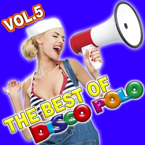 The Best of Disco Polo Vol.5 Various Artists