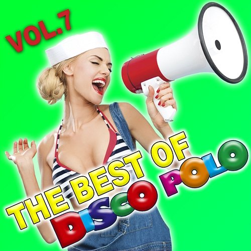 The Best of Disco Polo Vol.7 Various Artists