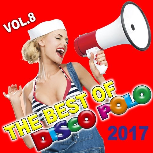 The Best of Disco Polo Vol.8 Various Artists