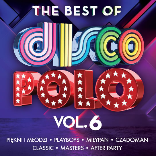The Best Of Disco Polo. Volume 6 Various Artists