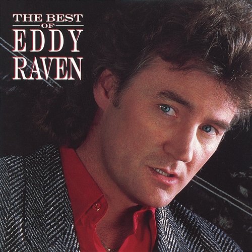 The Best of Eddy Raven Eddy Raven