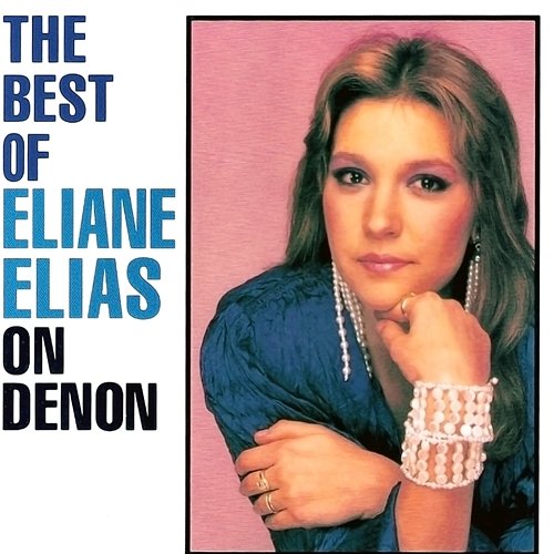 The Best Of Eliane Elias On Denon Eliane Elias
