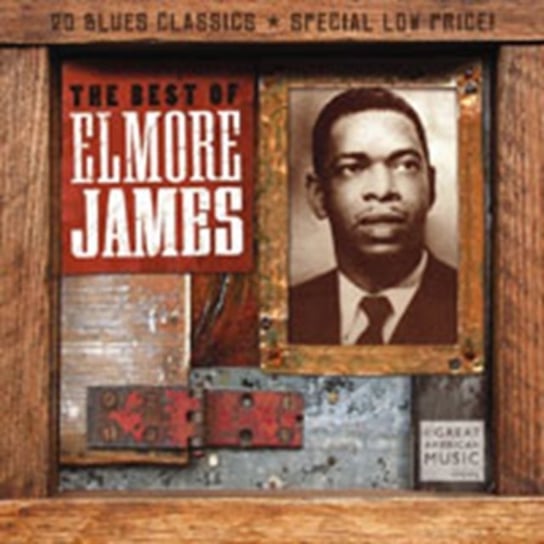 The Best Of Elmore James Elmore James