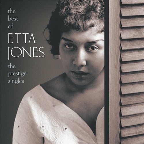 The Best Of Etta Jones: The Prestige Singles Etta Jones