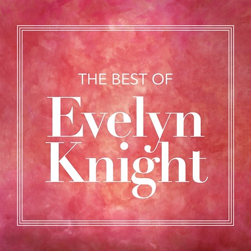 The Best Of Evelyn Knight Evelyn Knight