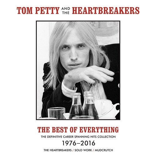 The Best Of Everything - The Definitive Career Spanning Hits Collection 1976-2016 Tom Petty And The Heartbreakers