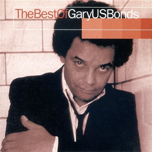 The Best Of Gary U S Bonds Gary U.S. Bonds