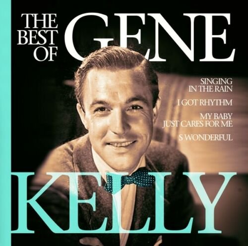 The Best Of Gene Kelly Kelly Gene