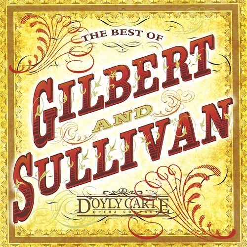 The Best of Gilbert & Sullivan D'Oyly Carte Opera Company