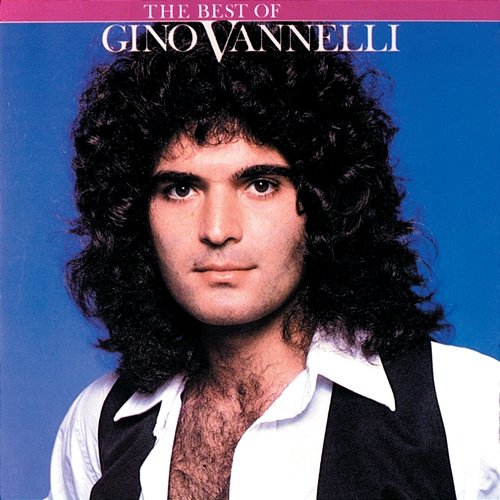 The Best Of Gino Vannelli Gino Vannelli