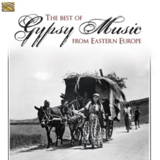 The Best Of Gypsy Music From Eastern Europe Various Artists