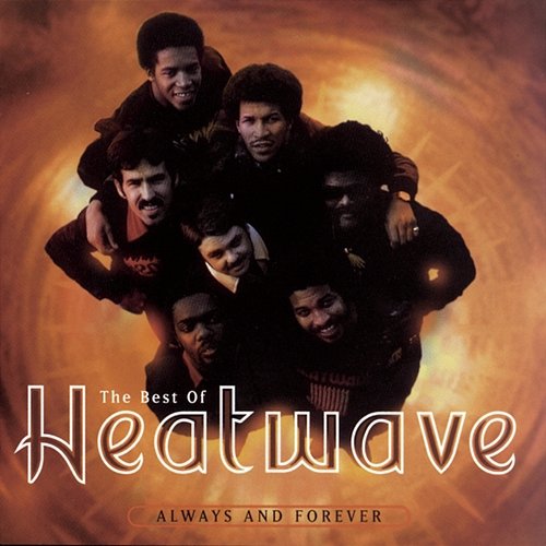 The Best Of Heatwave: Always And Forever Heatwave